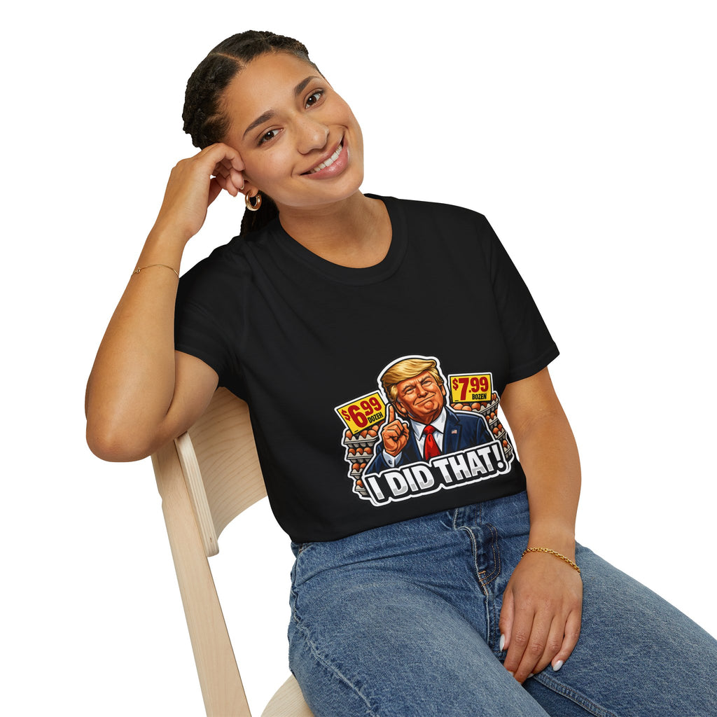 T-Shirt — “I Did That!” EGGS UNISEX SOFTSTYLE