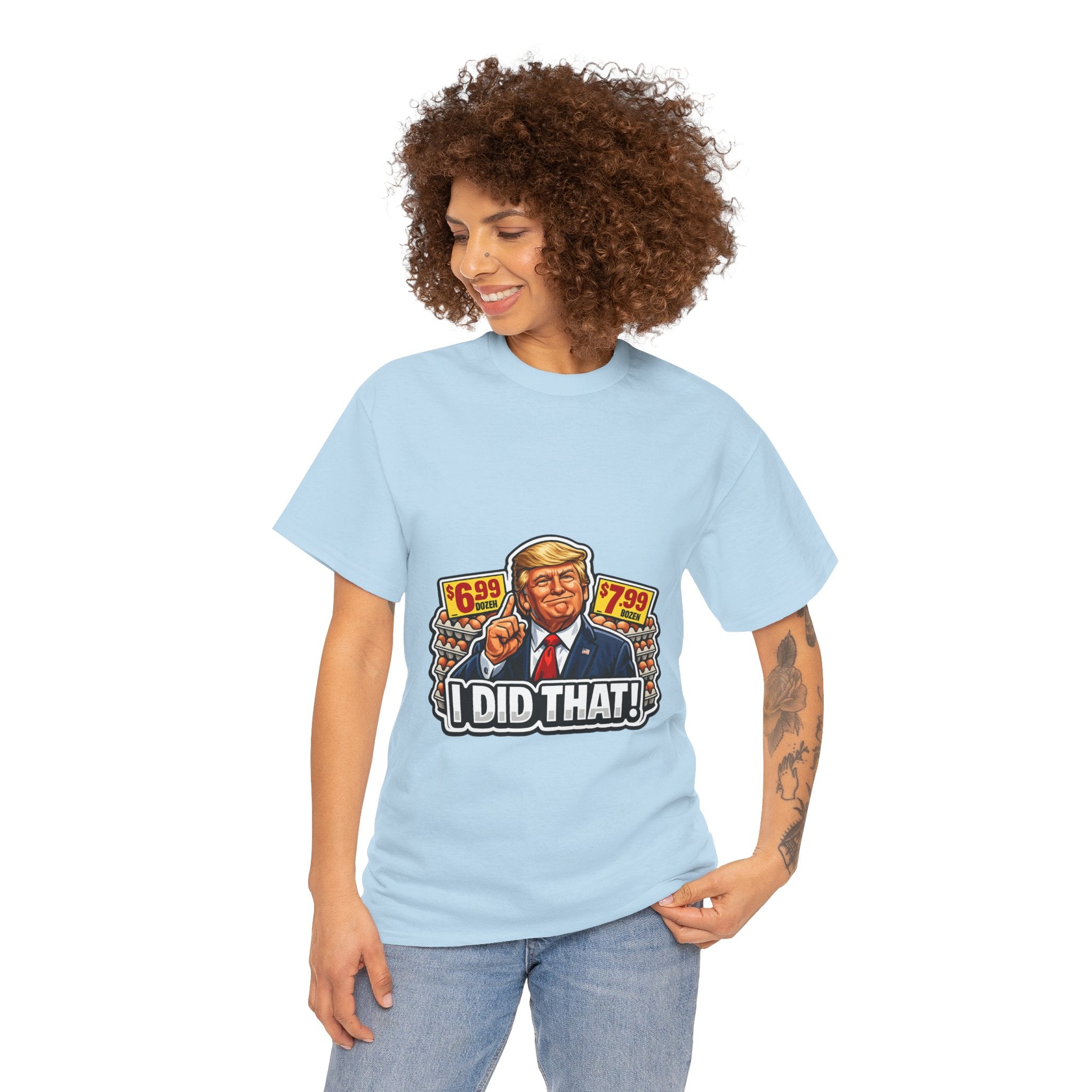 T-shirt— "I Did That!" EGGS UNISEX HEAVY COTTON TEE