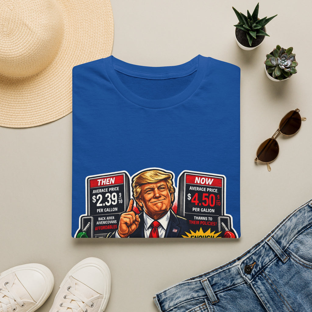 T-Shirt — "I Did That!" Gas Prices UNISEX SOFTSTYLE