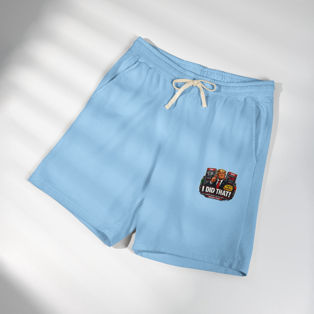 Fleece Sweat Shorts — 'I Did That!' Gas Prices UNISEX GARMENT-DYED LIGHTWEIGHT FLEECE SWEAT SHORTS