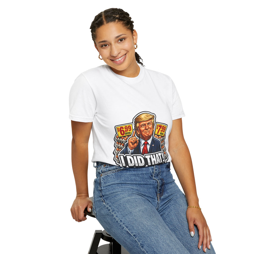T-Shirt — 'I DID THAT!' EGGS UNISEX GARMENT- DYED T-SHIRT