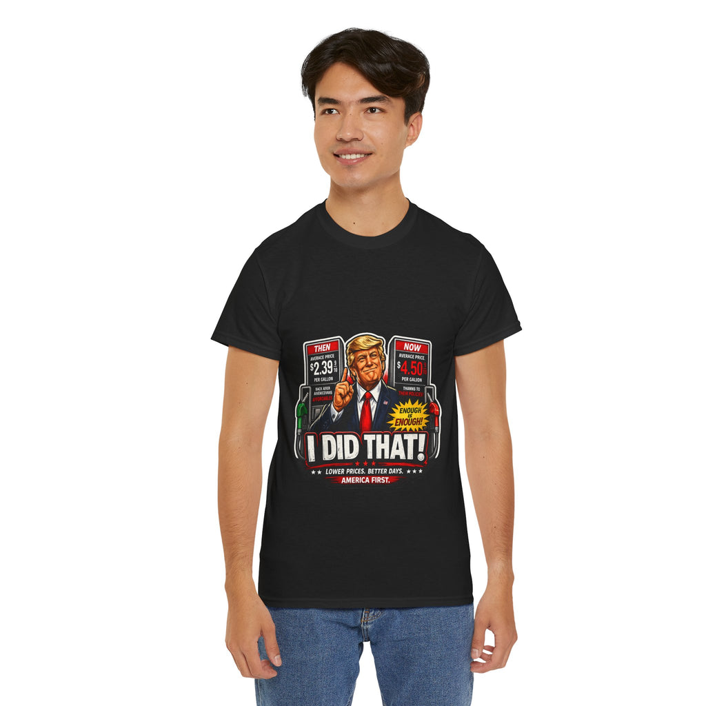 T-Shirts "I Did That!" Gas Price UNISEX HEAVY COTTON TEE