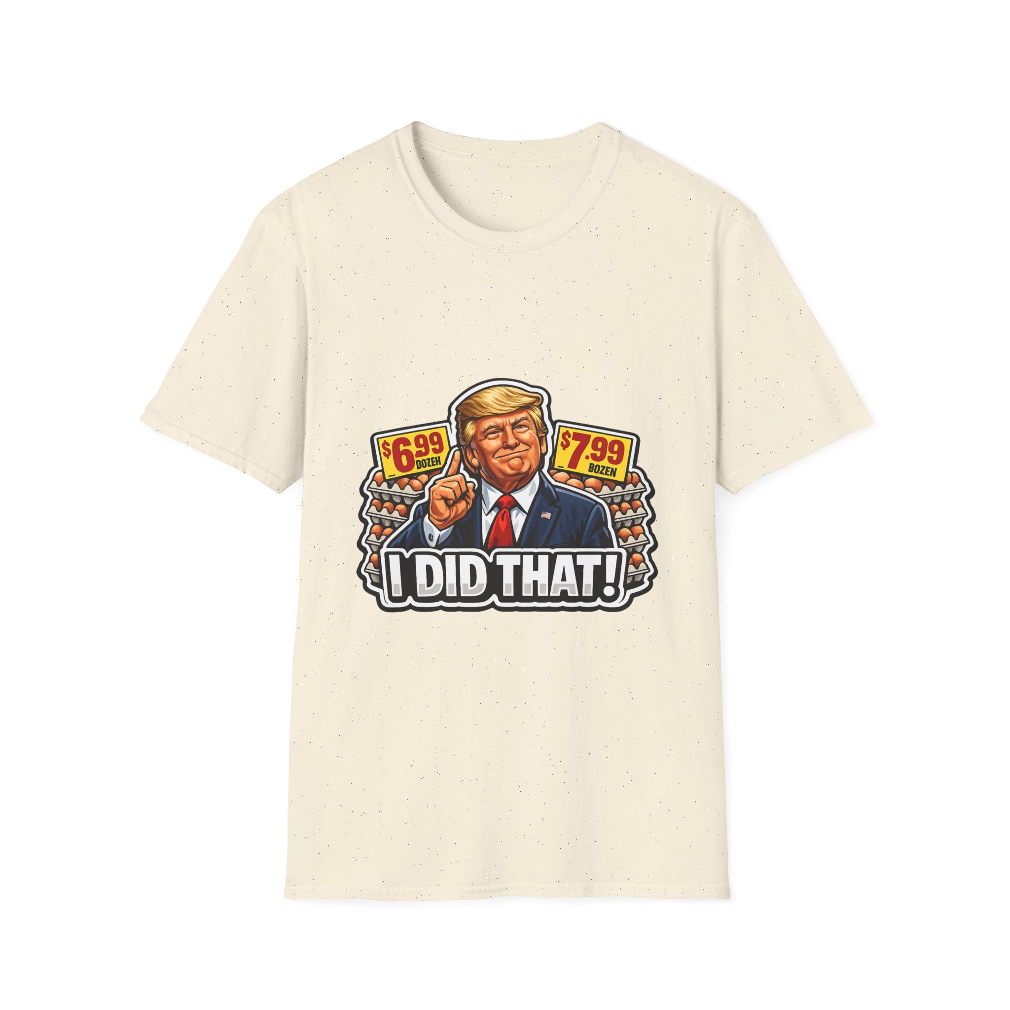T-Shirt — “I Did That!” EGGS UNISEX SOFTSTYLE