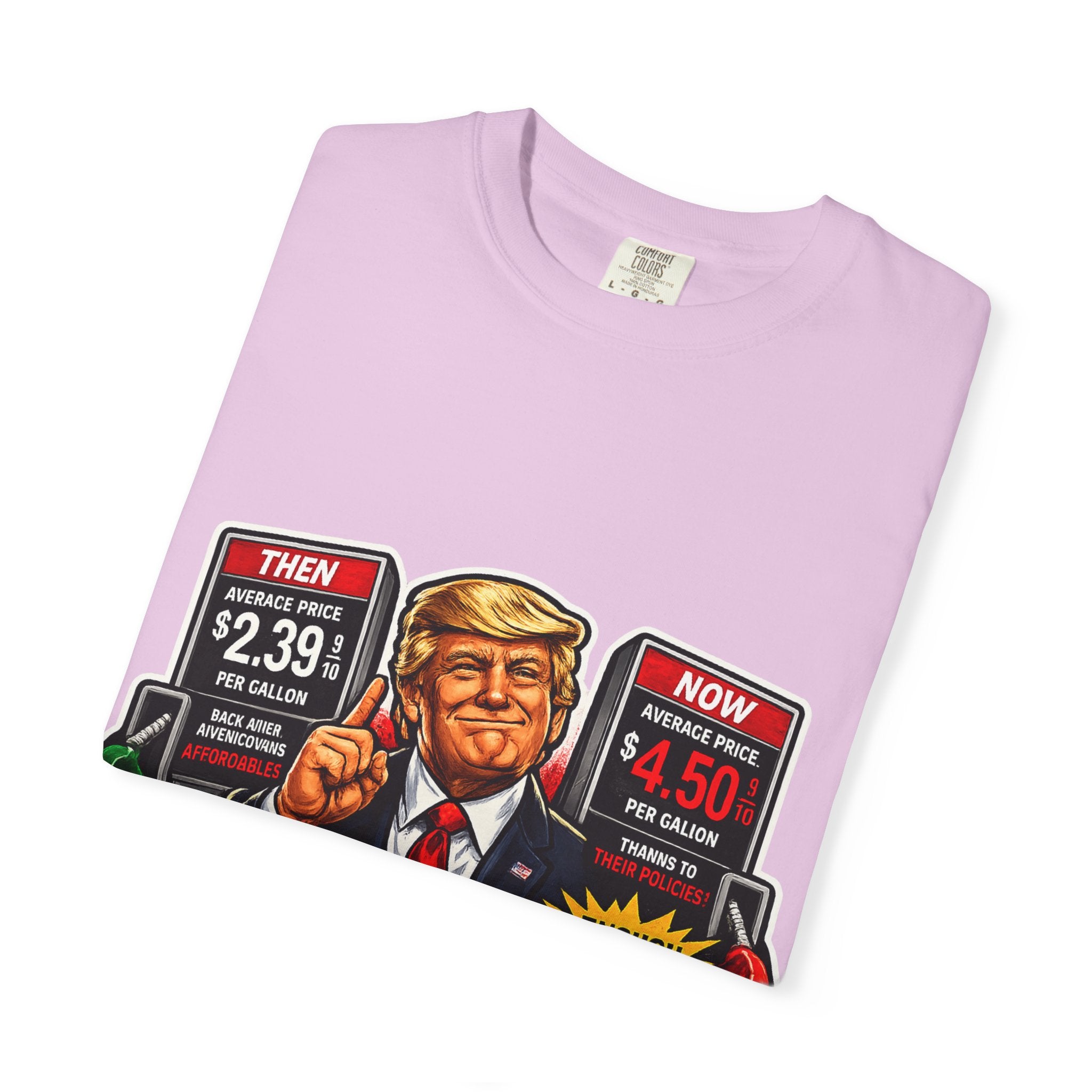 T-Shirt — "I Did That!" Gas Prices UNISEX GARMENT- DYED T-SHIRT