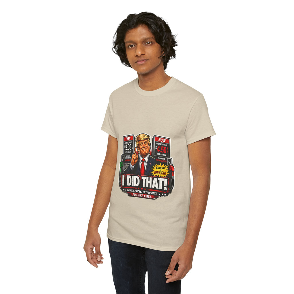 T-Shirts "I Did That!" Gas Price UNISEX HEAVY COTTON TEE
