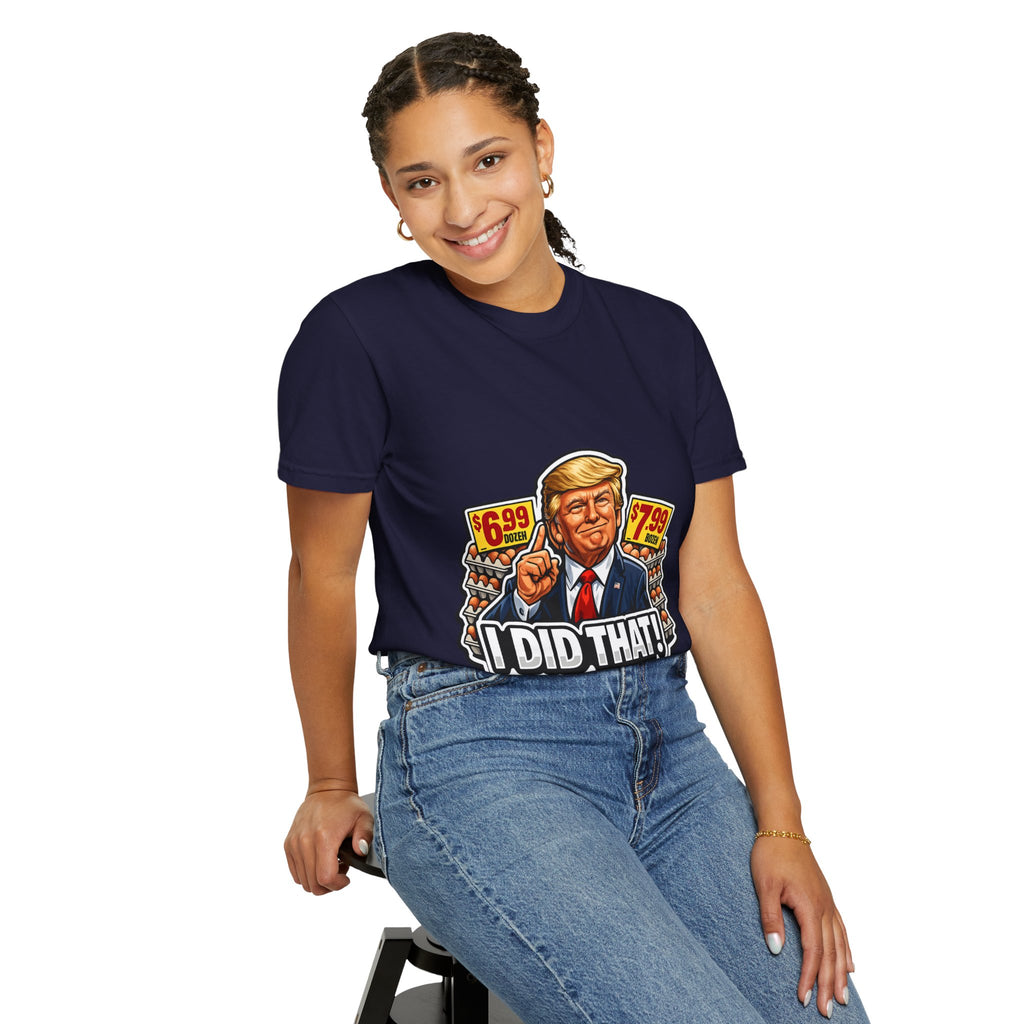 T-Shirt — 'I DID THAT!' EGGS UNISEX GARMENT- DYED T-SHIRT