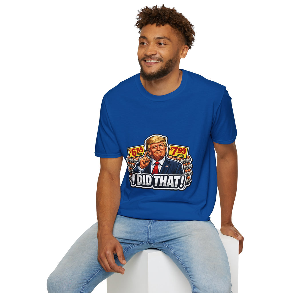 T-Shirt — “I Did That!” EGGS UNISEX SOFTSTYLE