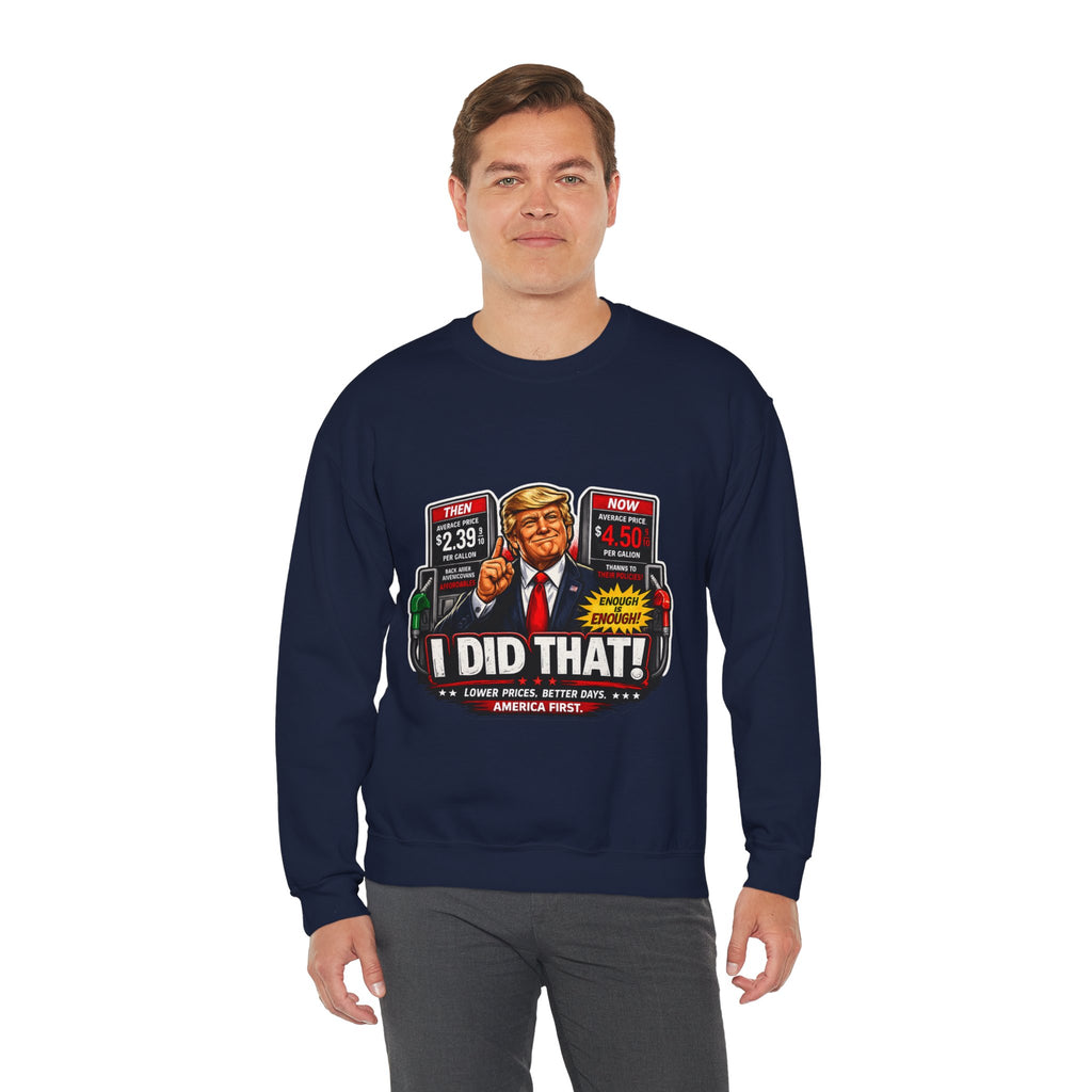 Sweatshirt — "I DID THAT!" Gas Price UNISEX HEAVY BLEND CREWNECK SWEATSHIRT