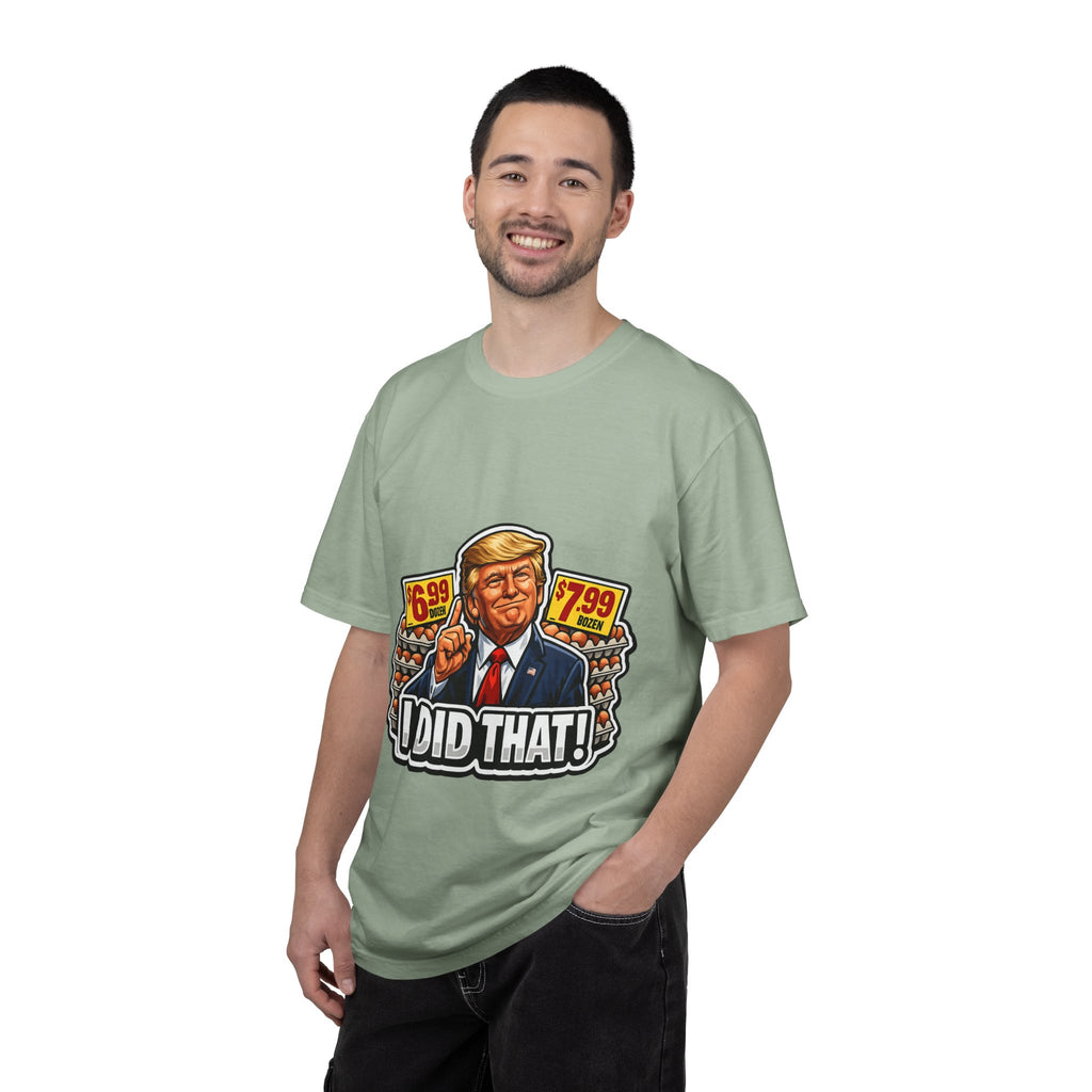 T-Shirt — 'I DID THAT!' EGGS UNISEX GARMENT- DYED T-SHIRT