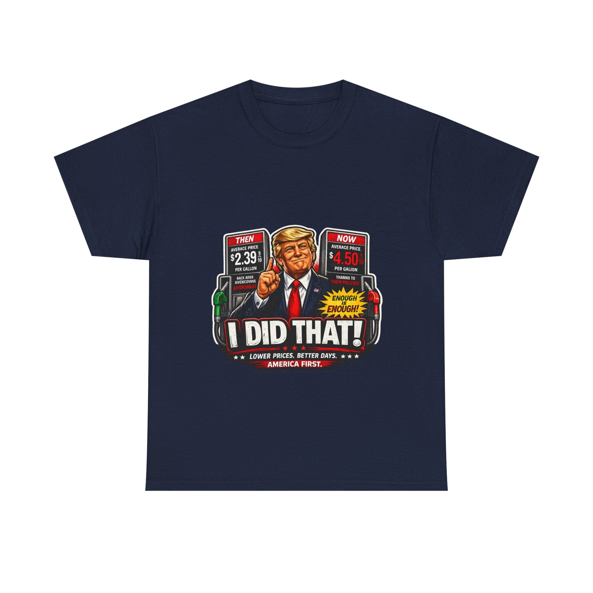 T-Shirts "I Did That!" Gas Price UNISEX HEAVY COTTON TEE