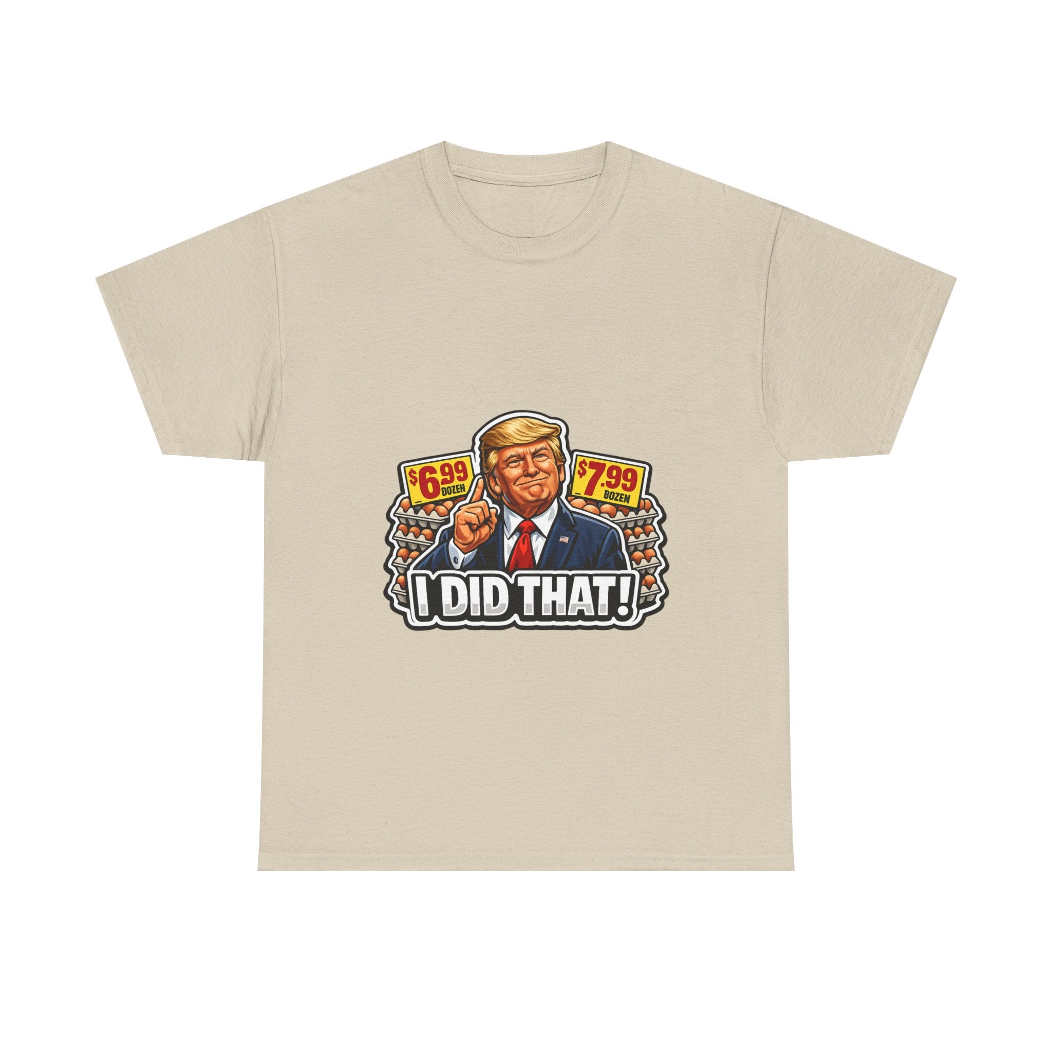 T-shirt— "I Did That!" EGGS UNISEX HEAVY COTTON TEE