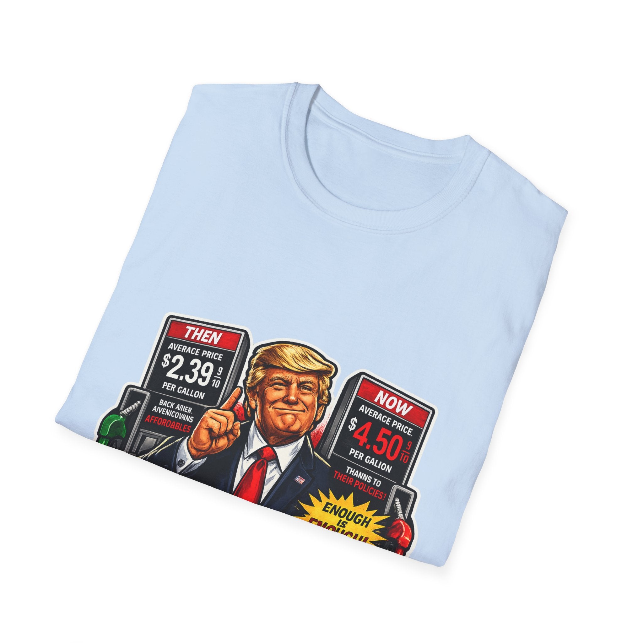 T-Shirt — "I Did That!" Gas Prices UNISEX SOFTSTYLE