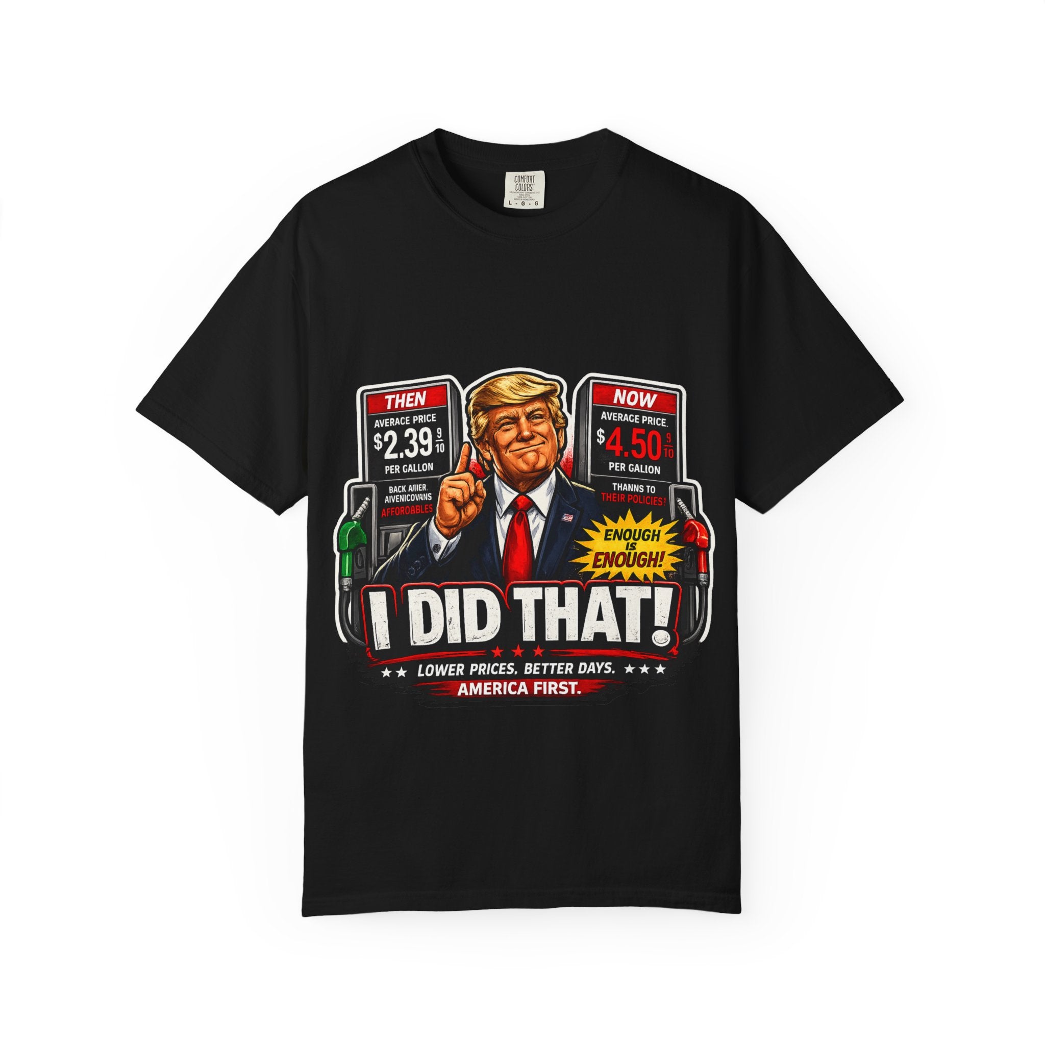 T-Shirt — "I Did That!" Gas Prices UNISEX GARMENT- DYED T-SHIRT