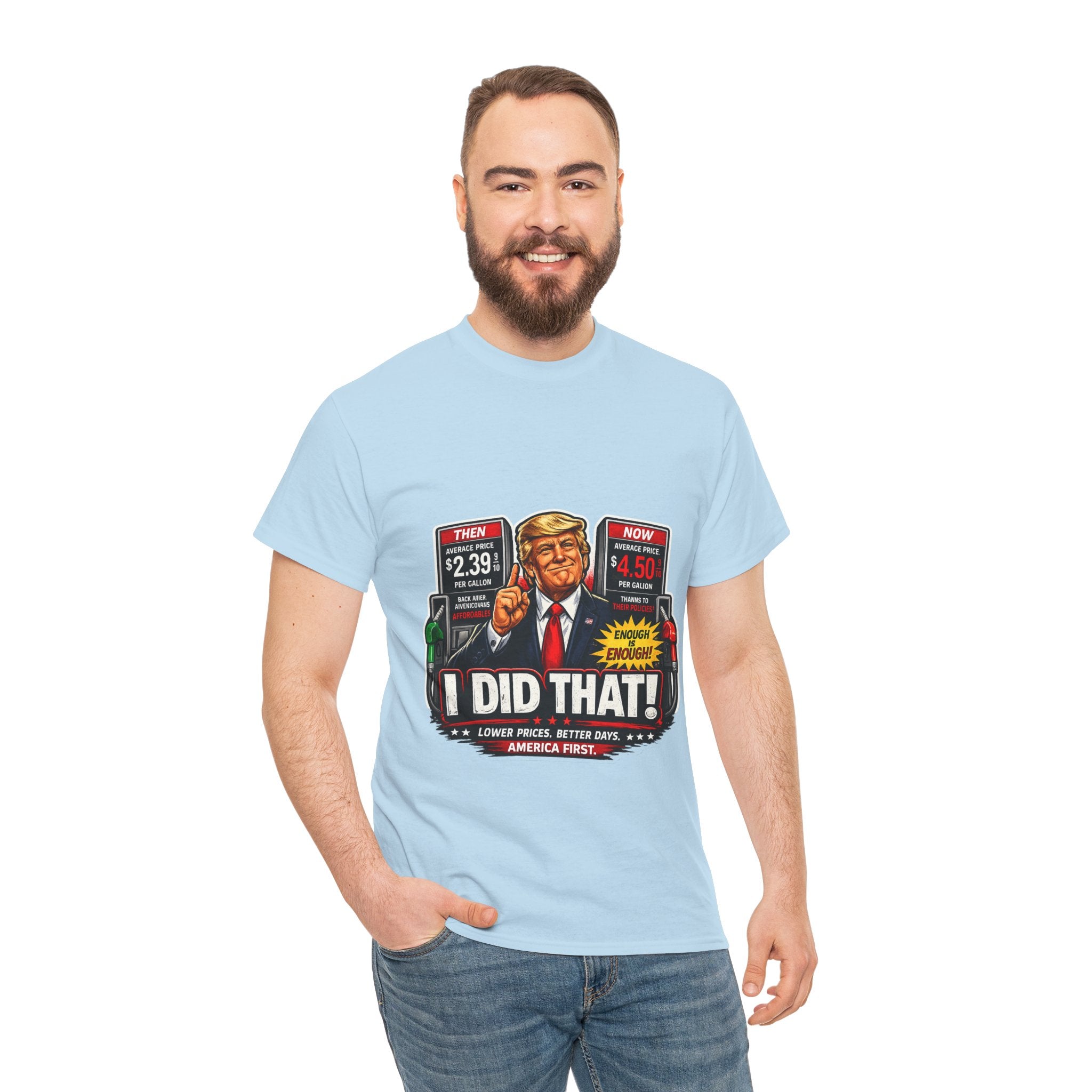 T-Shirts "I Did That!" Gas Price UNISEX HEAVY COTTON TEE