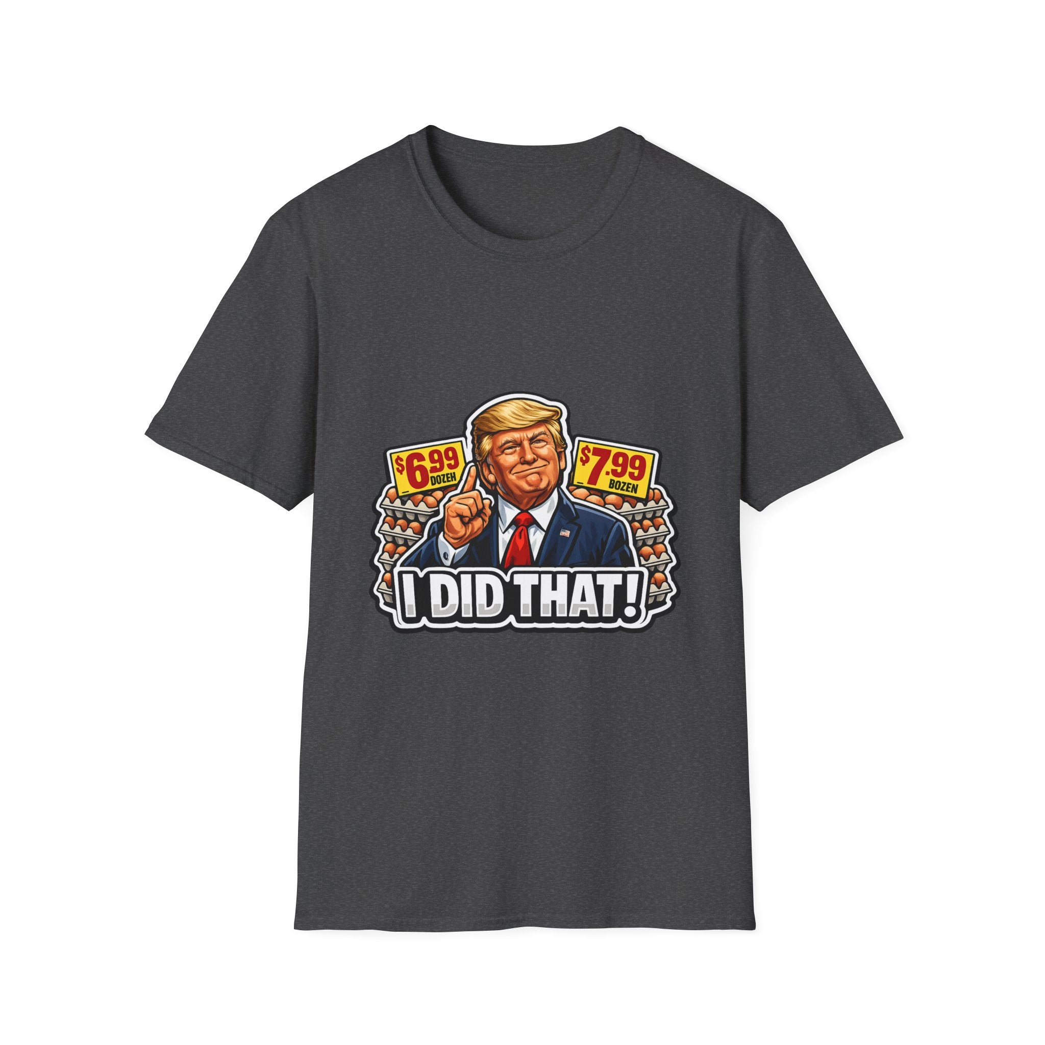 T-Shirt — “I Did That!” EGGS UNISEX SOFTSTYLE