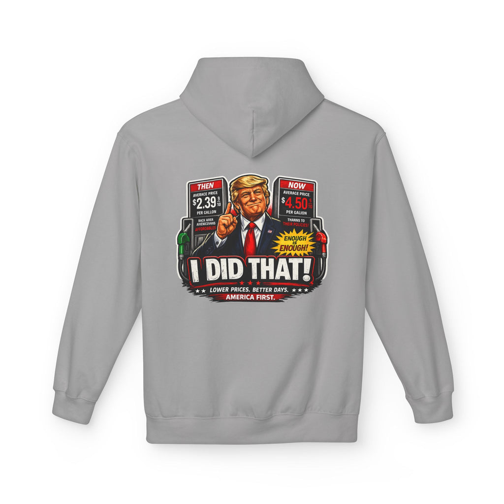 Hoodie- I Did That! Gas Price UNISEX MIDWEIGHT SOFTSTYLE FLEECE HOODIE