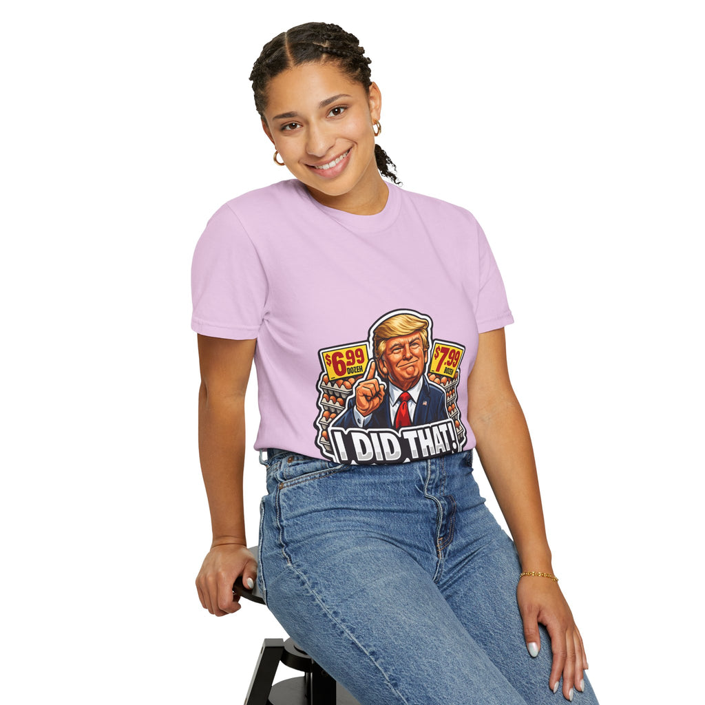 T-Shirt — 'I DID THAT!' EGGS UNISEX GARMENT- DYED T-SHIRT