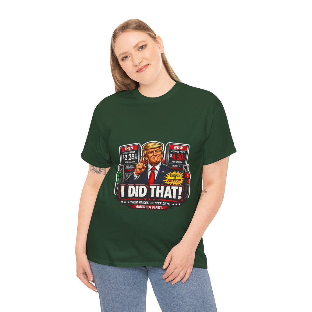 T-Shirts "I Did That!" Gas Price UNISEX HEAVY COTTON TEE