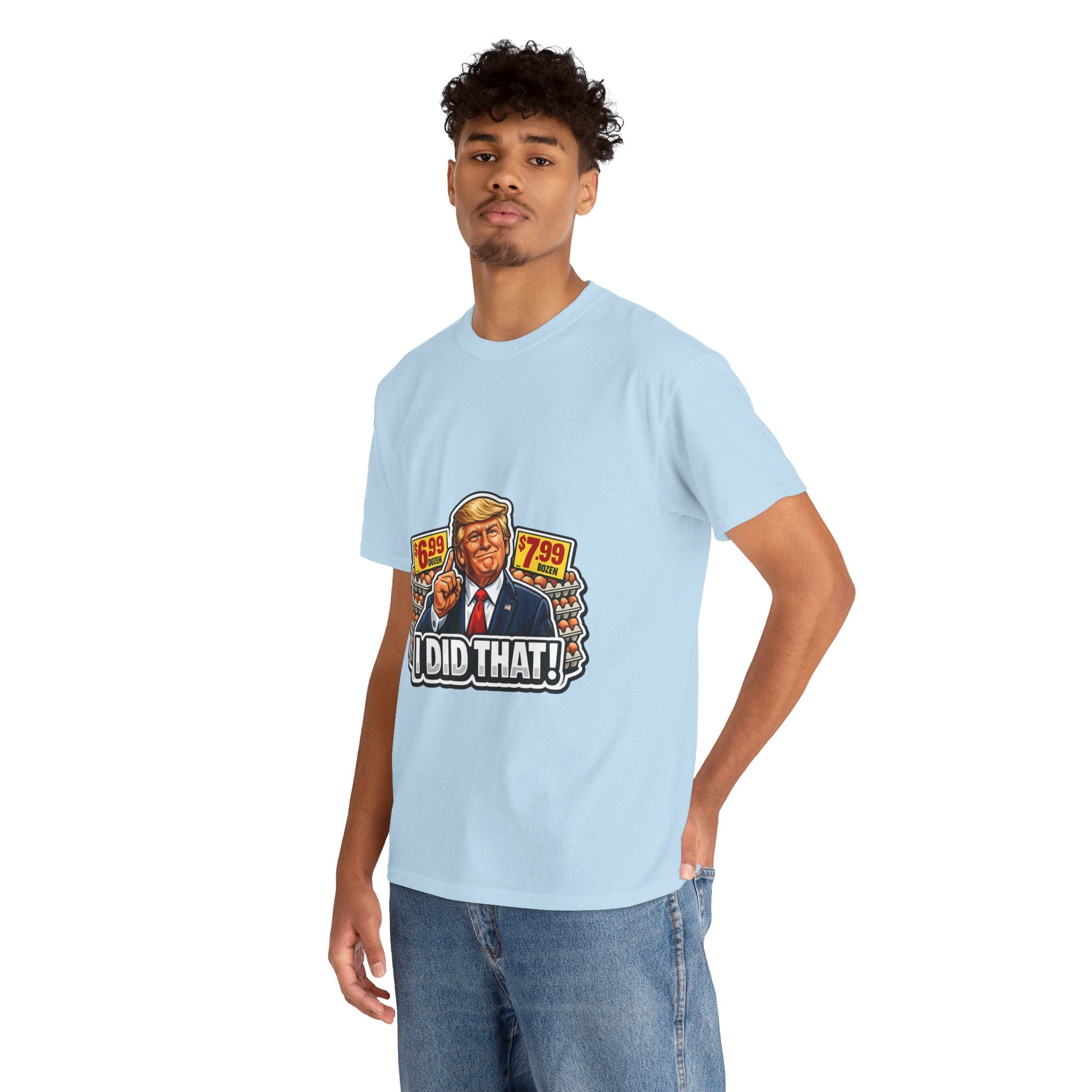T-shirt— "I Did That!" EGGS UNISEX HEAVY COTTON TEE