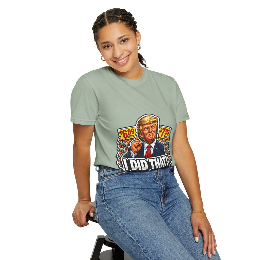 T-Shirt — 'I DID THAT!' EGGS UNISEX GARMENT- DYED T-SHIRT