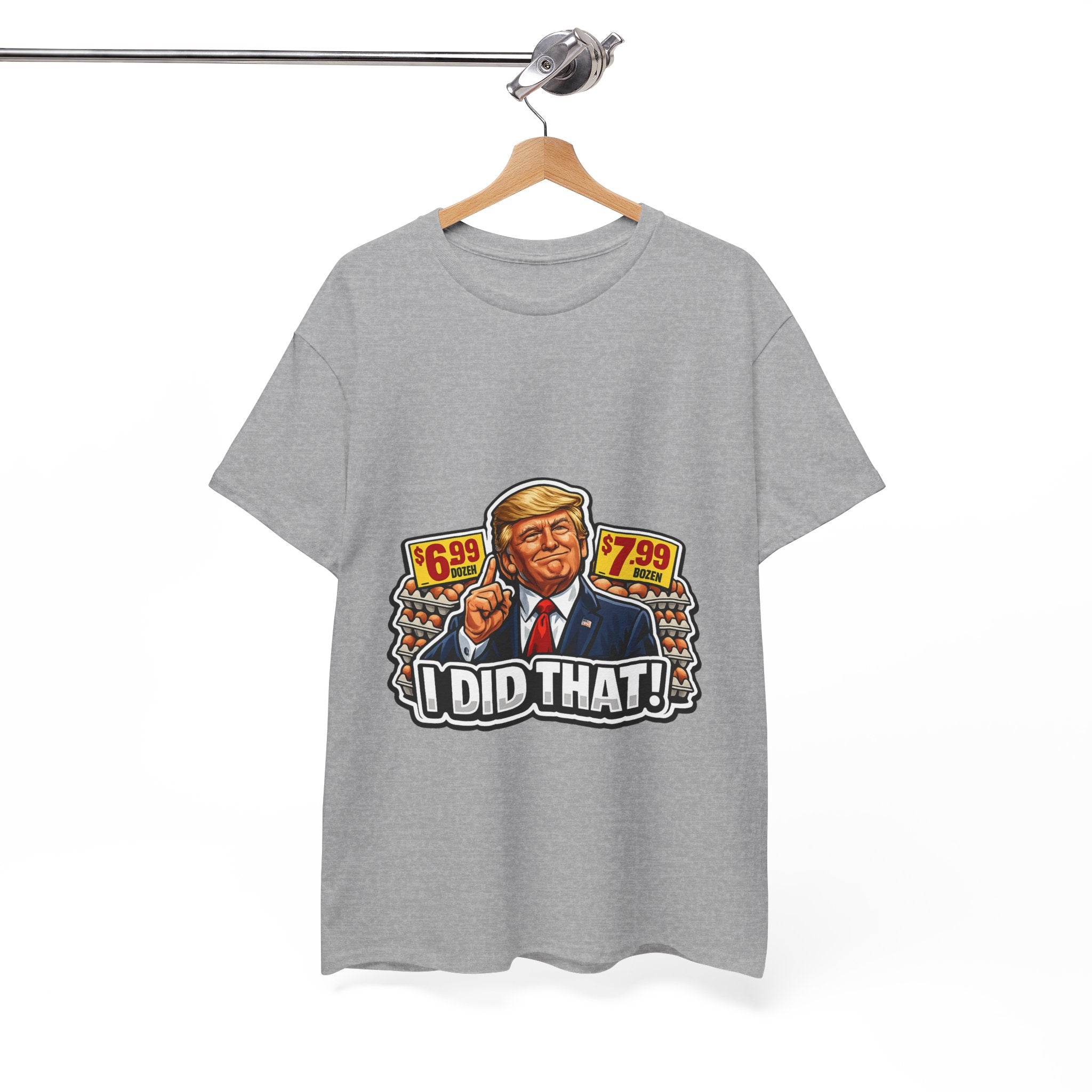 T-shirt— "I Did That!" EGGS UNISEX HEAVY COTTON TEE