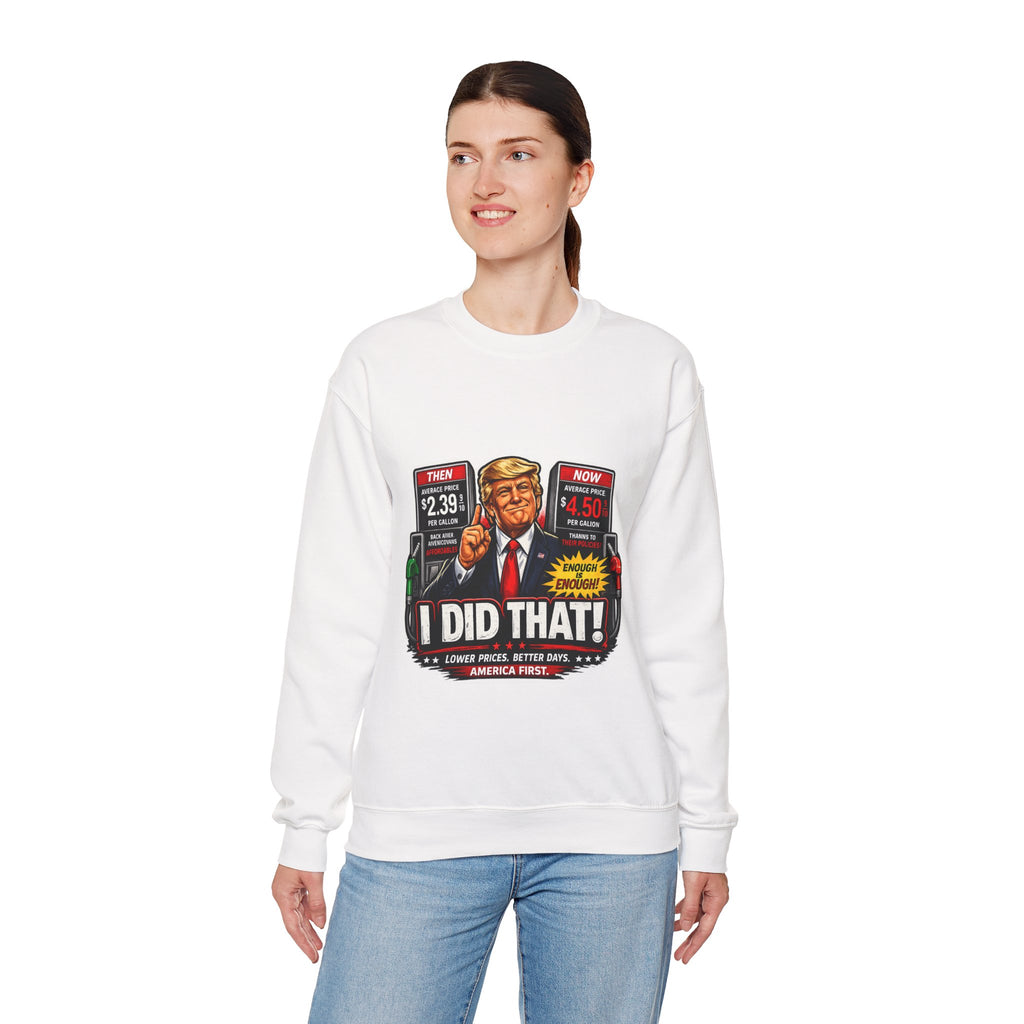 Sweatshirt — "I DID THAT!" Gas Price UNISEX HEAVY BLEND CREWNECK SWEATSHIRT