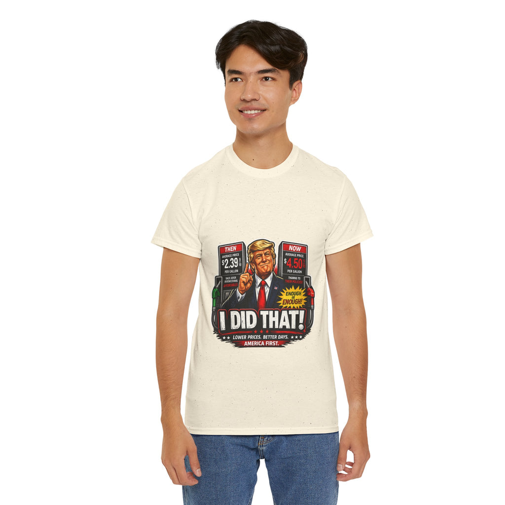 T-Shirts "I Did That!" Gas Price UNISEX HEAVY COTTON TEE