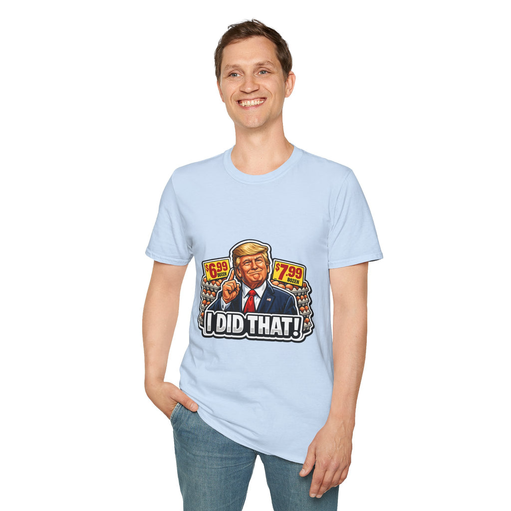 T-Shirt — “I Did That!” EGGS UNISEX SOFTSTYLE
