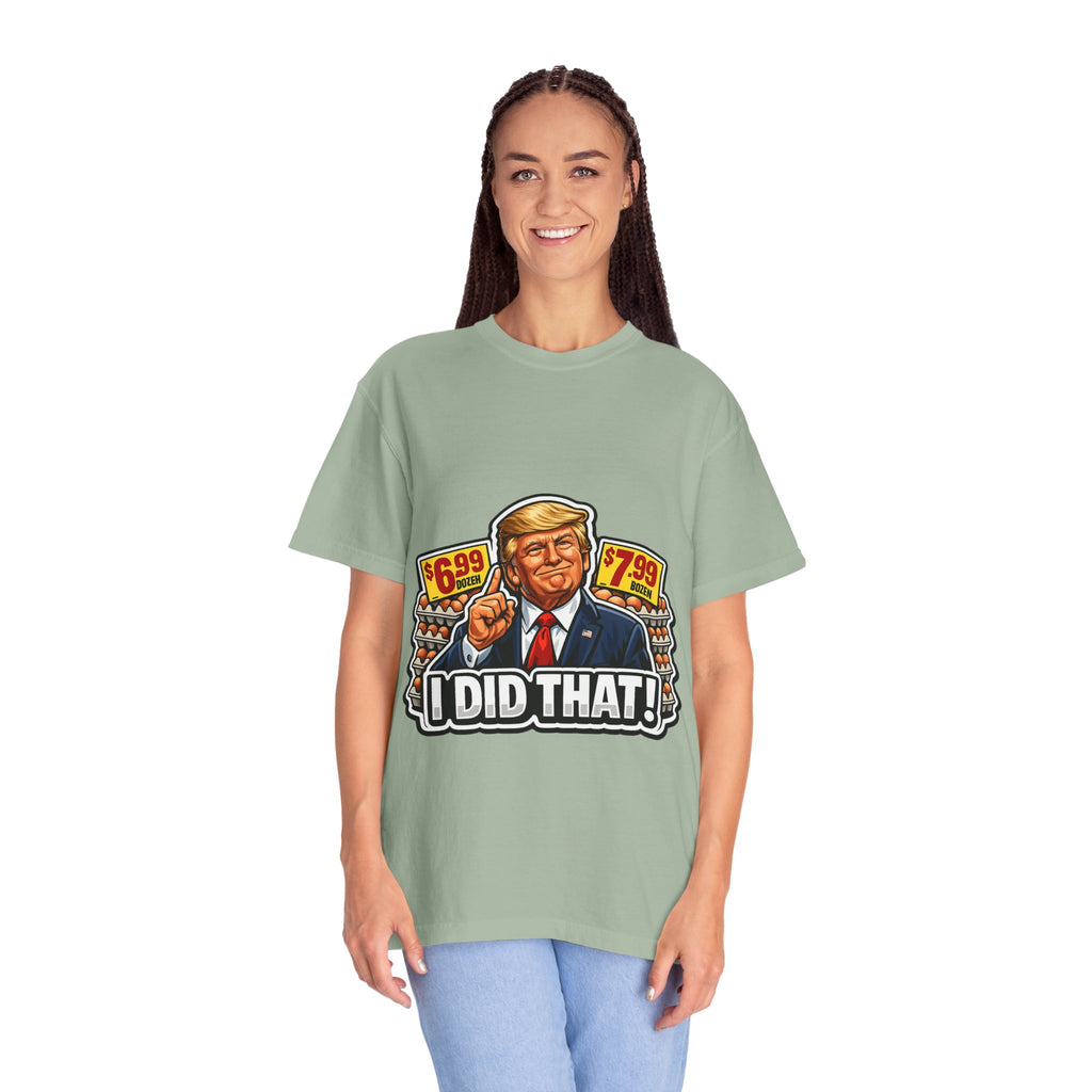 T-Shirt — 'I DID THAT!' EGGS UNISEX GARMENT- DYED T-SHIRT