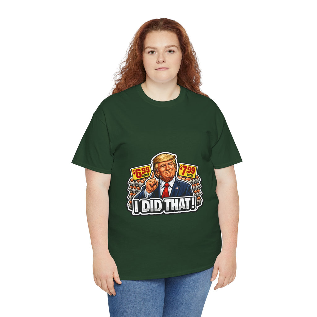 T-shirt— "I Did That!" EGGS UNISEX HEAVY COTTON TEE