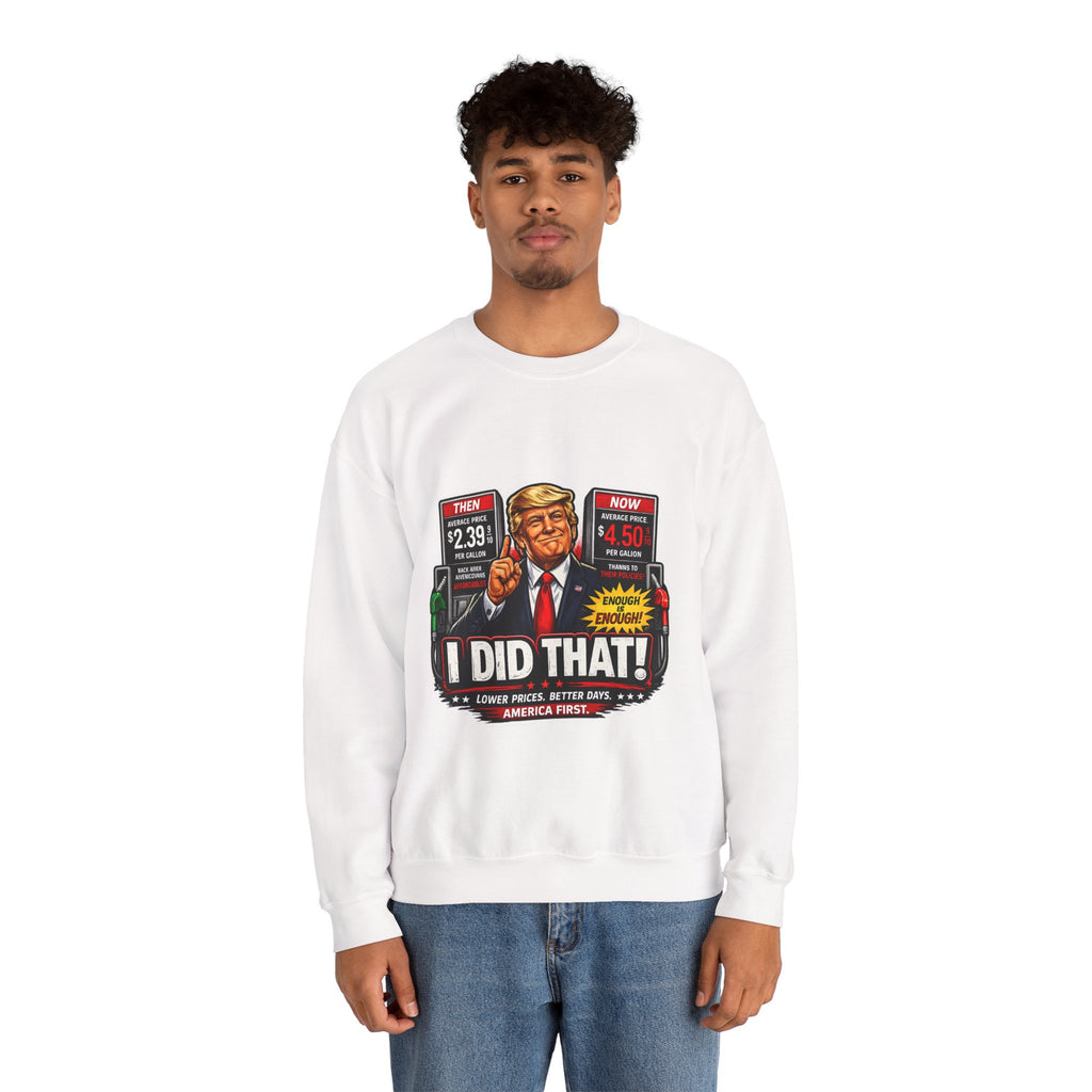 Sweatshirt — "I DID THAT!" Gas Price UNISEX HEAVY BLEND CREWNECK SWEATSHIRT