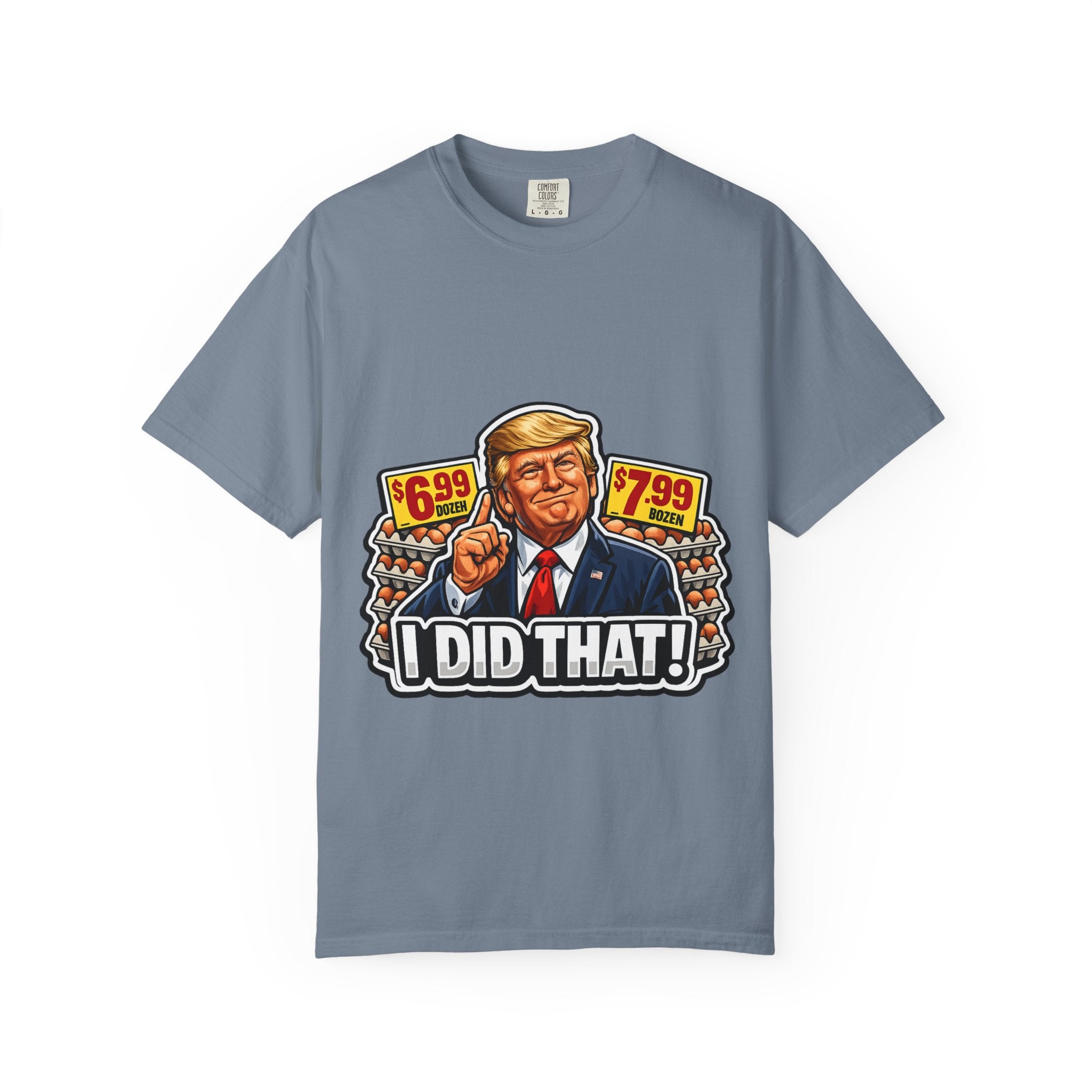 T-Shirt — 'I DID THAT!' EGGS UNISEX GARMENT- DYED T-SHIRT