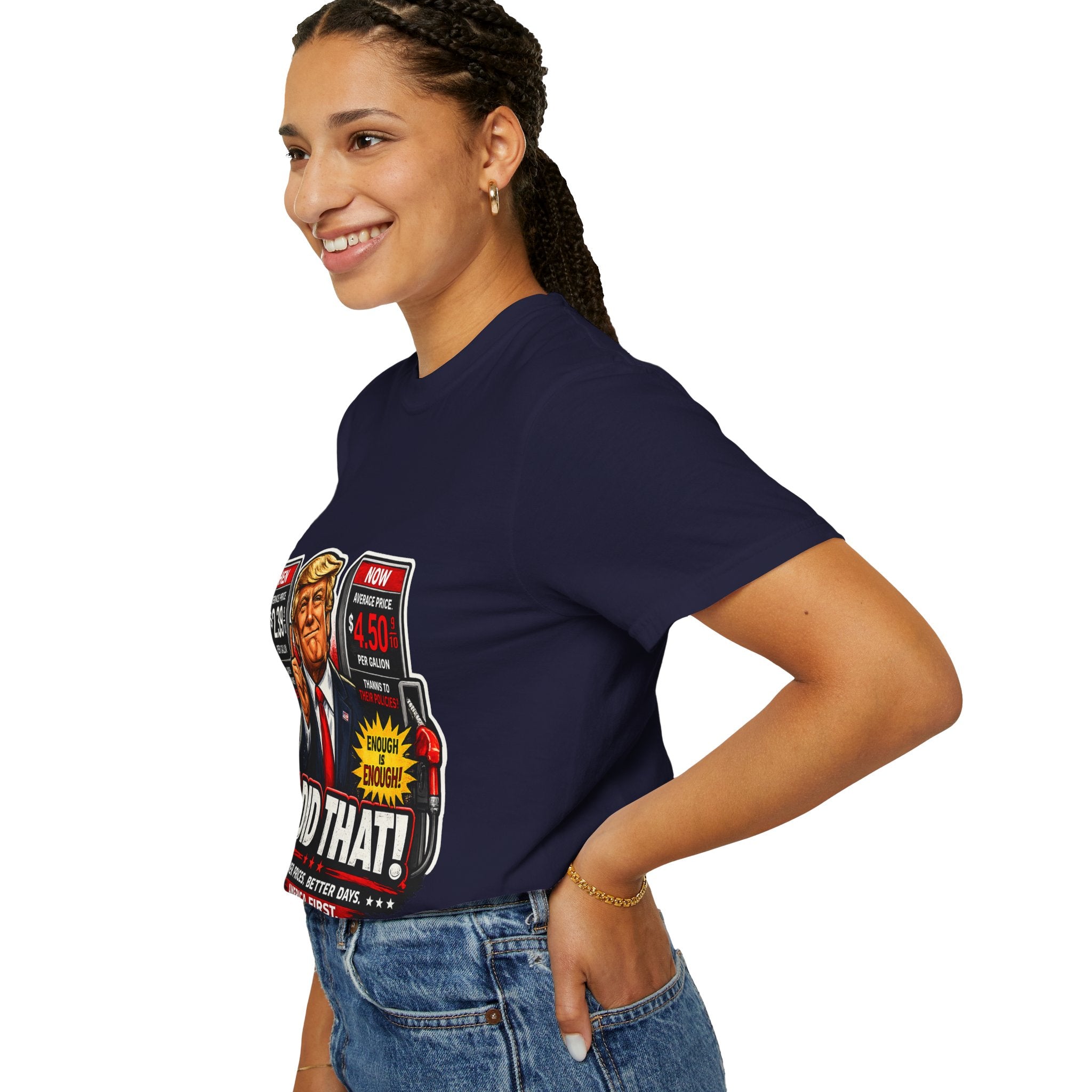 T-Shirt — "I Did That!" Gas Prices UNISEX GARMENT- DYED T-SHIRT