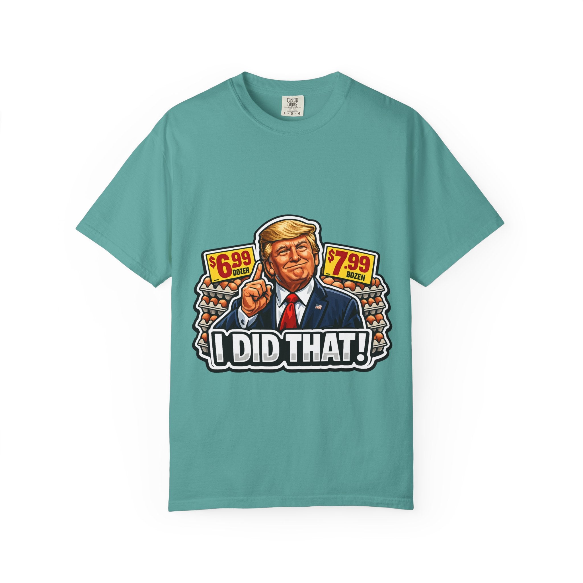 T-Shirt — 'I DID THAT!' EGGS UNISEX GARMENT- DYED T-SHIRT