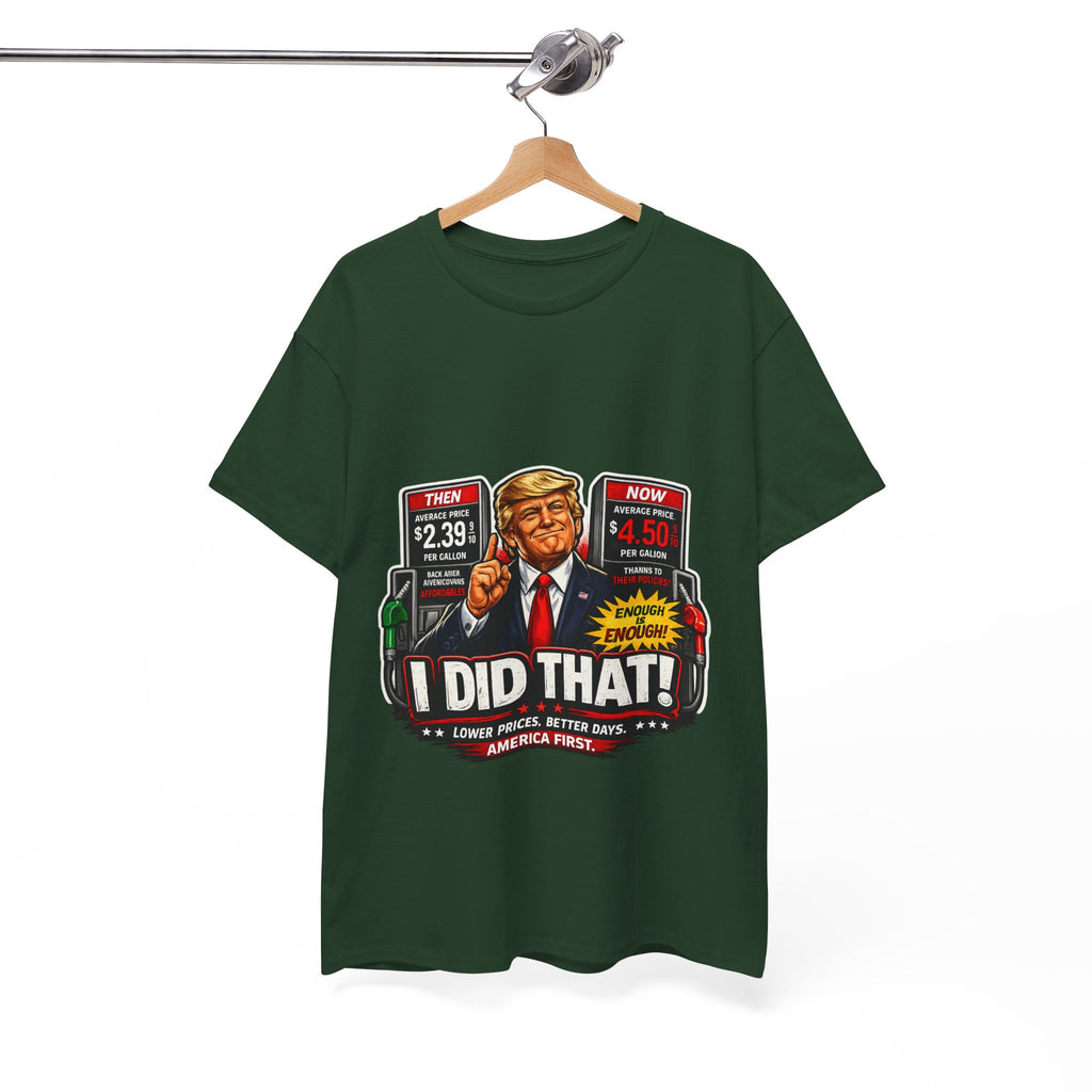 T-Shirts "I Did That!" Gas Price UNISEX HEAVY COTTON TEE