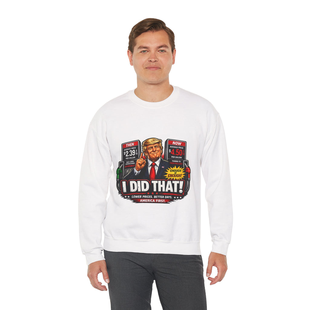 Sweatshirt — "I DID THAT!" Gas Price UNISEX HEAVY BLEND CREWNECK SWEATSHIRT