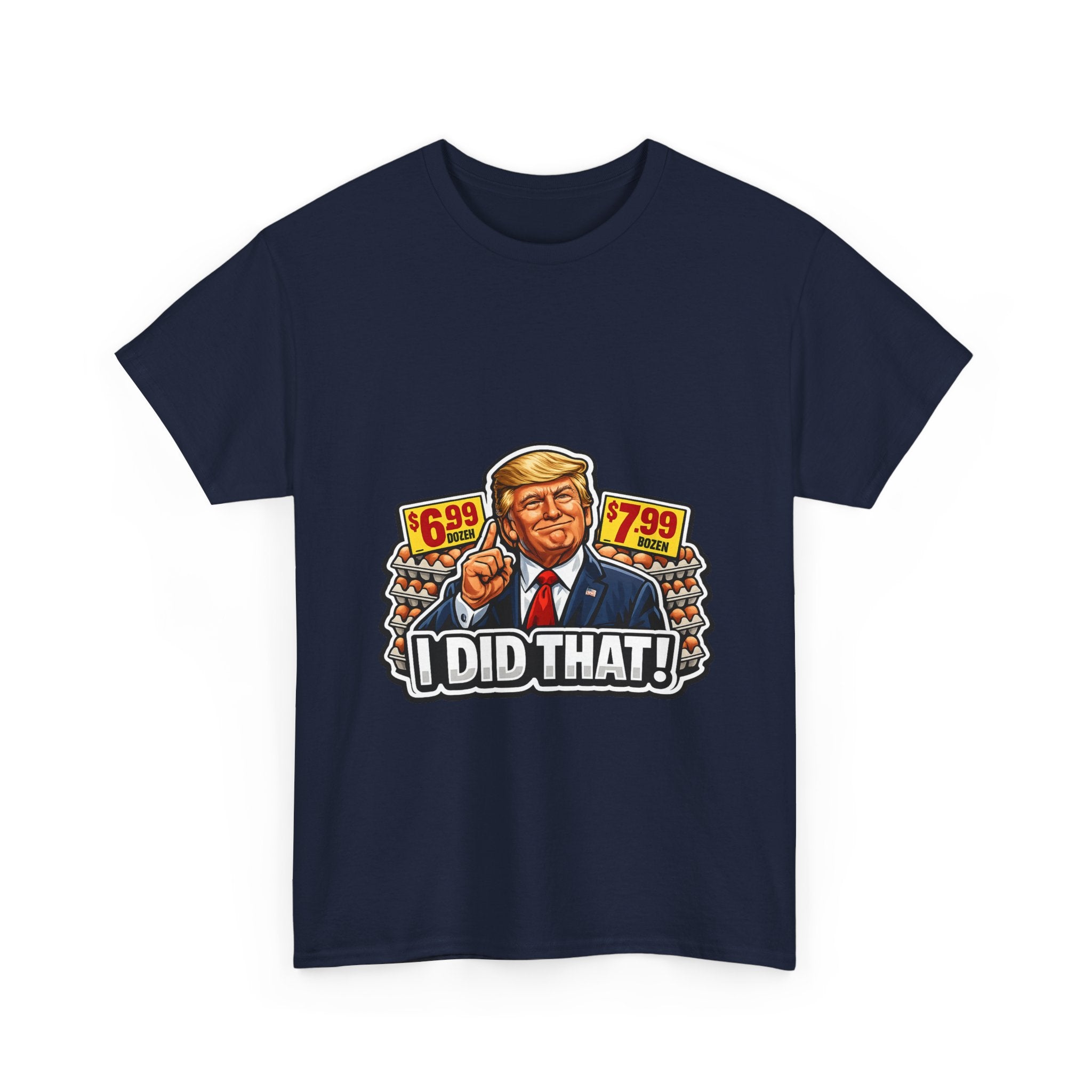 T-shirt— "I Did That!" EGGS UNISEX HEAVY COTTON TEE