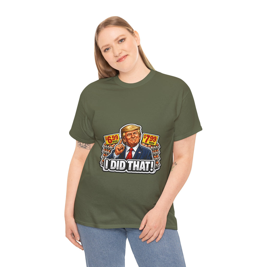 T-shirt— "I Did That!" EGGS UNISEX HEAVY COTTON TEE