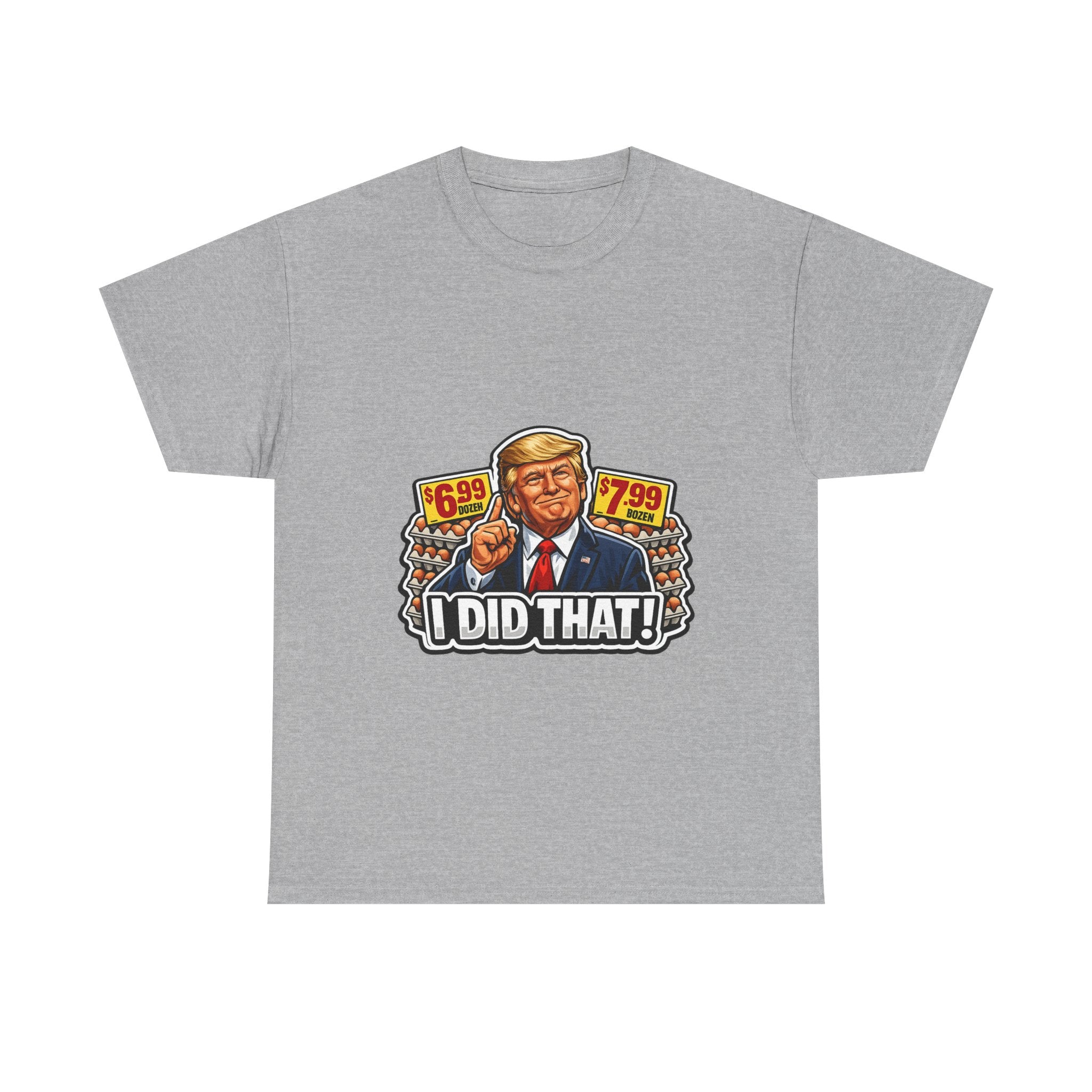 T-shirt— "I Did That!" EGGS UNISEX HEAVY COTTON TEE