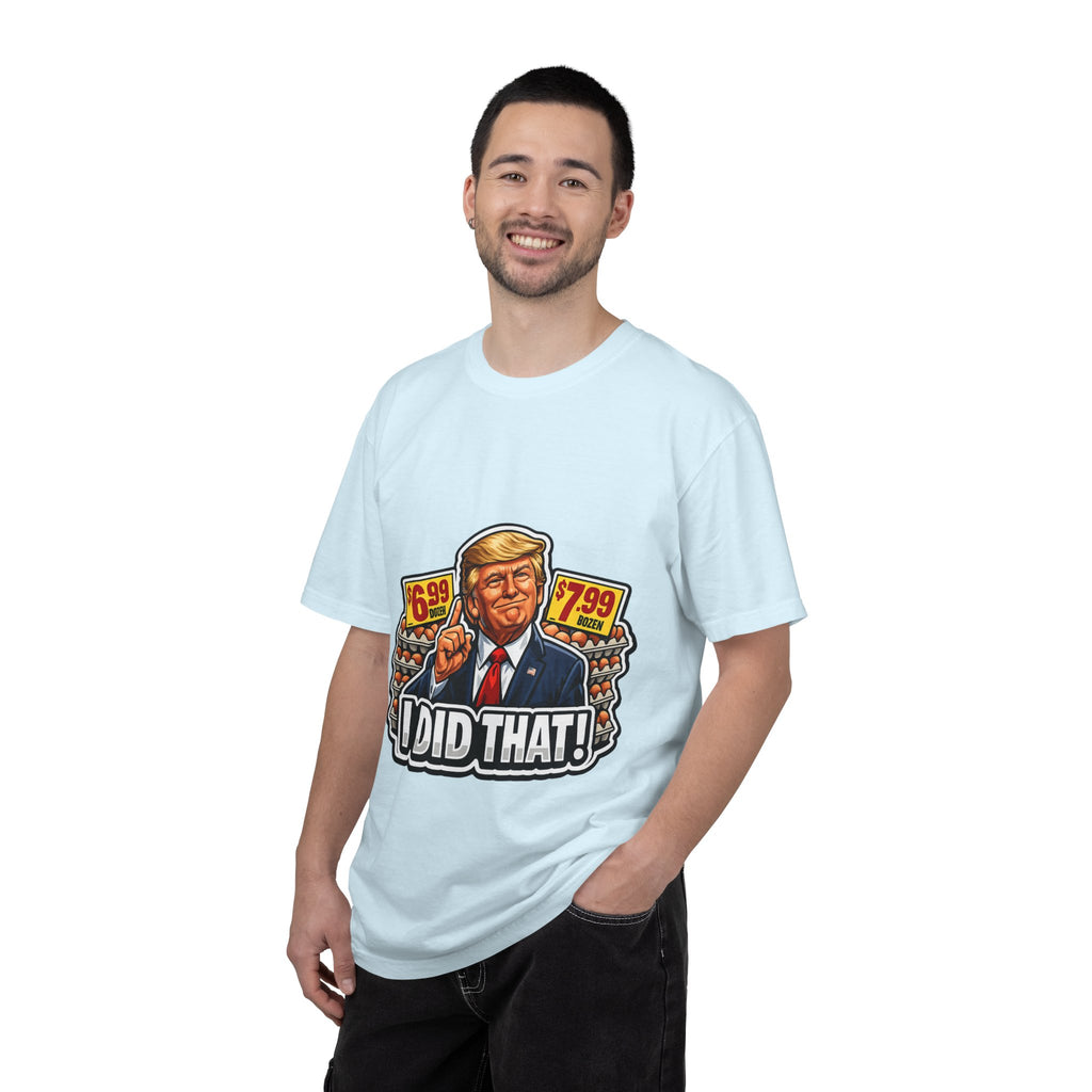 T-Shirt — 'I DID THAT!' EGGS UNISEX GARMENT- DYED T-SHIRT