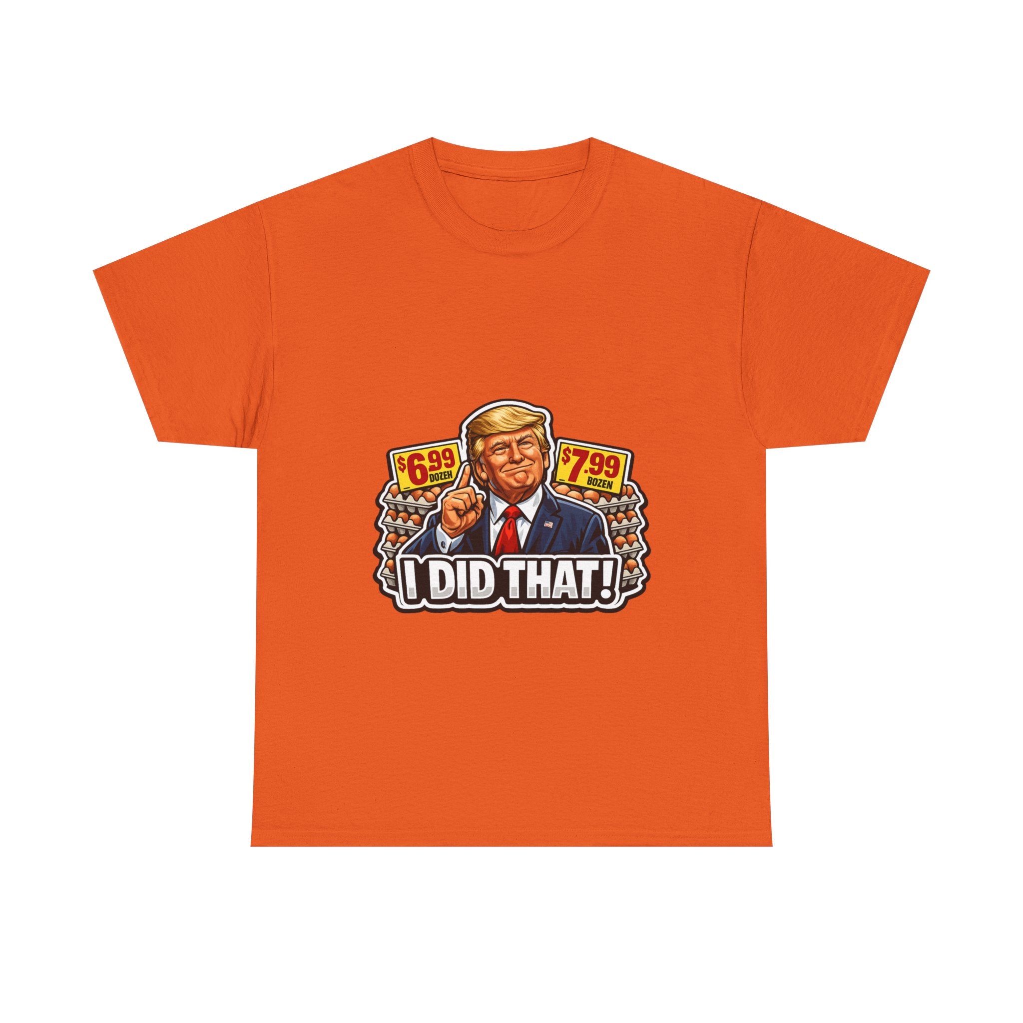 T-shirt— "I Did That!" EGGS UNISEX HEAVY COTTON TEE