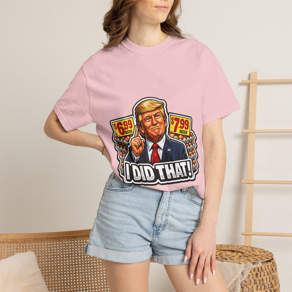T-Shirt — 'I DID THAT!' EGGS UNISEX GARMENT- DYED T-SHIRT