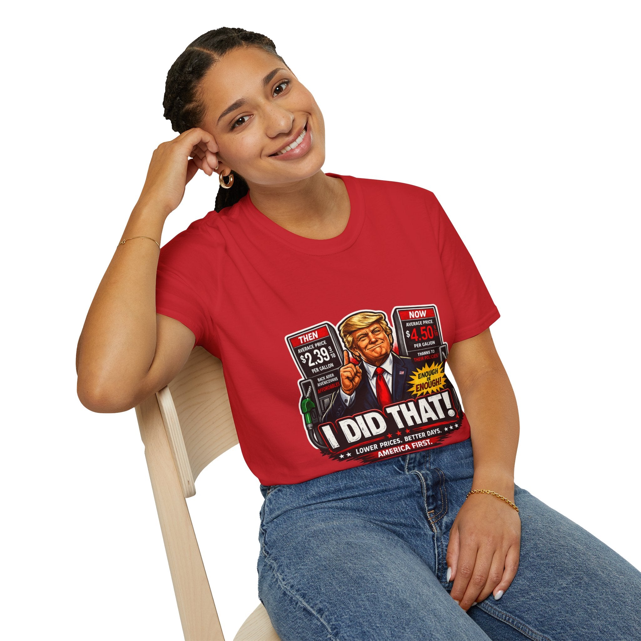 T-Shirt — "I Did That!" Gas Prices UNISEX SOFTSTYLE