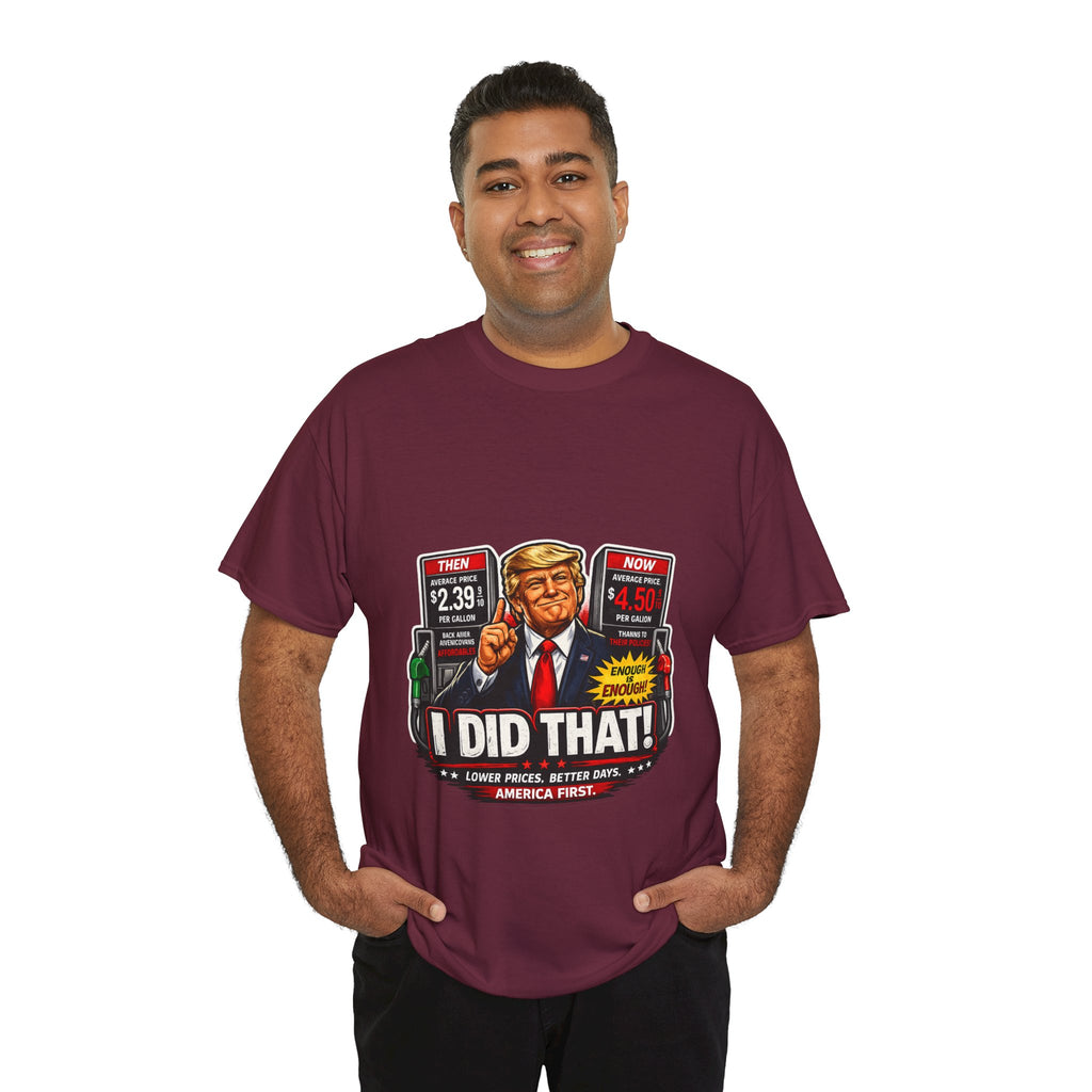 T-Shirts "I Did That!" Gas Price UNISEX HEAVY COTTON TEE